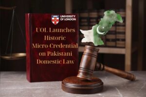 UOL Launches Historic Micro-Credential on Pakistani Domestic Law